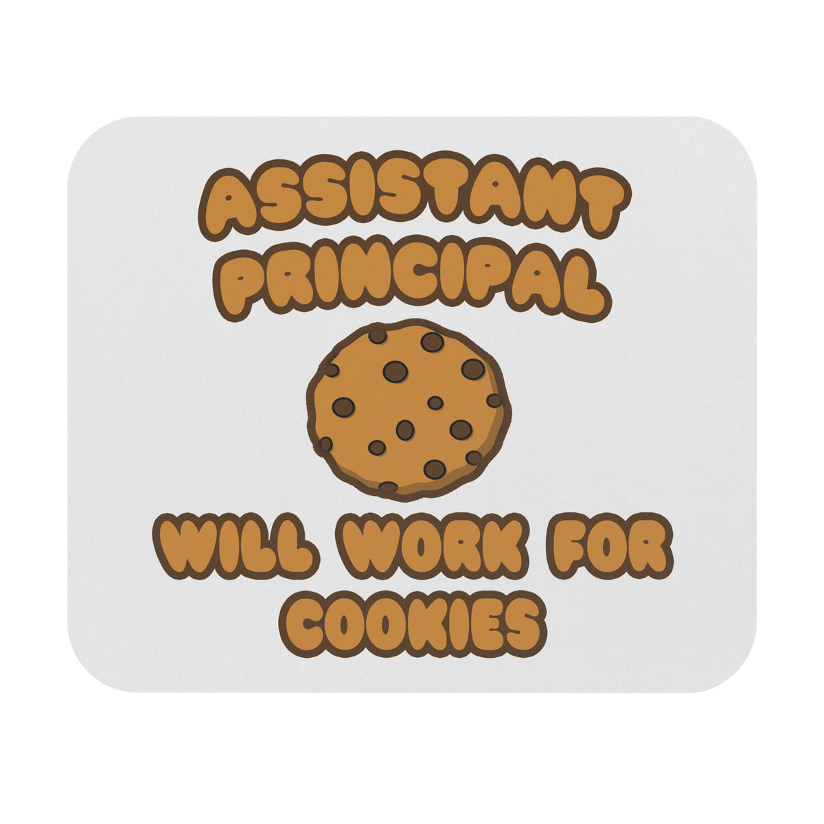 Assistant Principal  .. Will Work for Cookies - Mouse Pad (Rectangle)