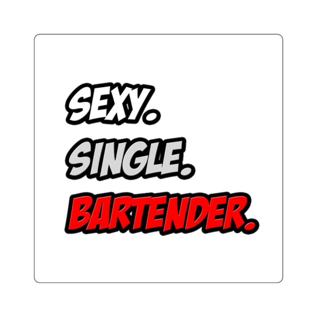 Sexy. Single. Bartender - Square Stickers