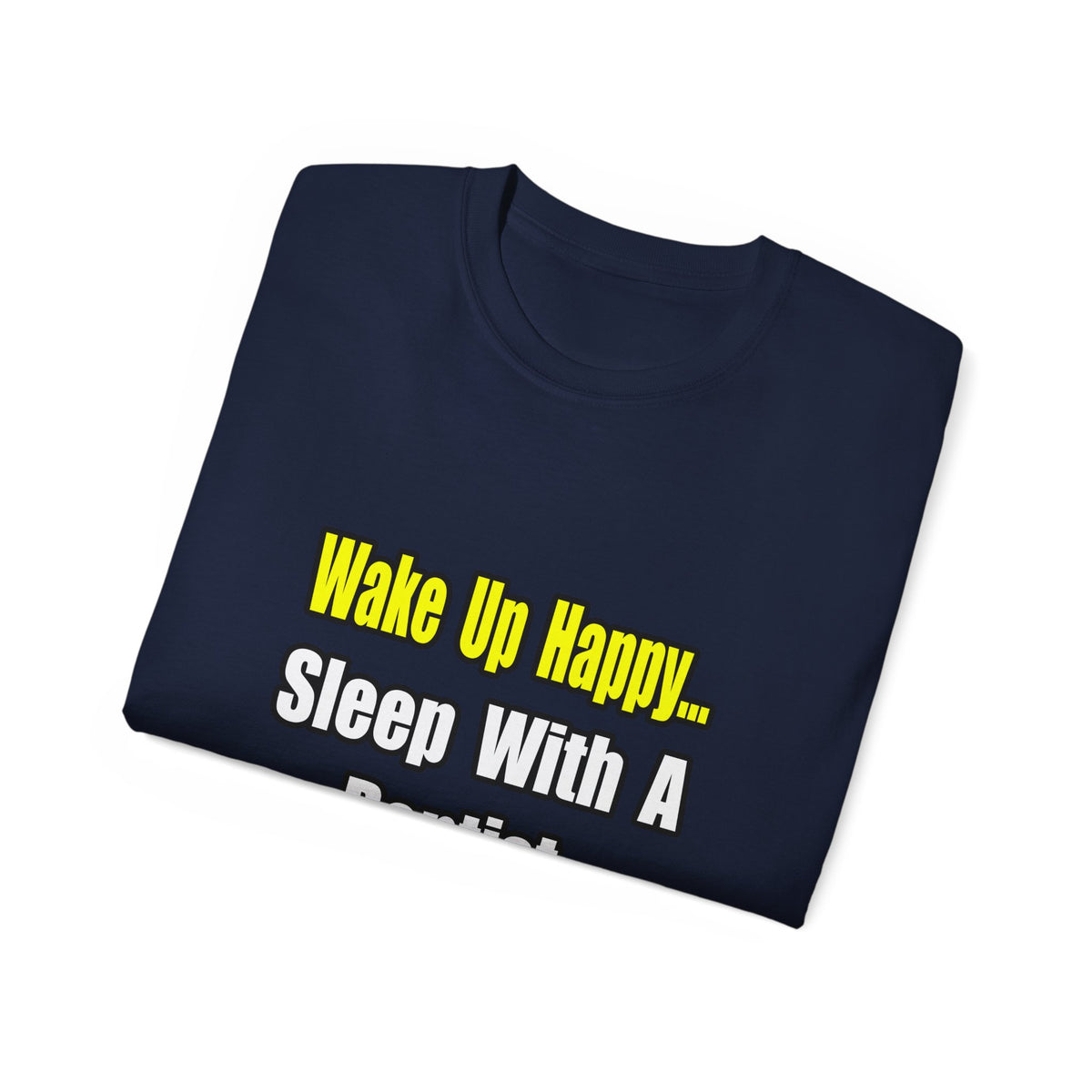 Sleep With Dentist - Unisex Ultra Cotton Tee