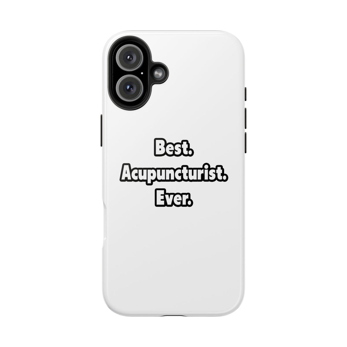 Best. Acupuncturist. Ever - Tough Phone Cases