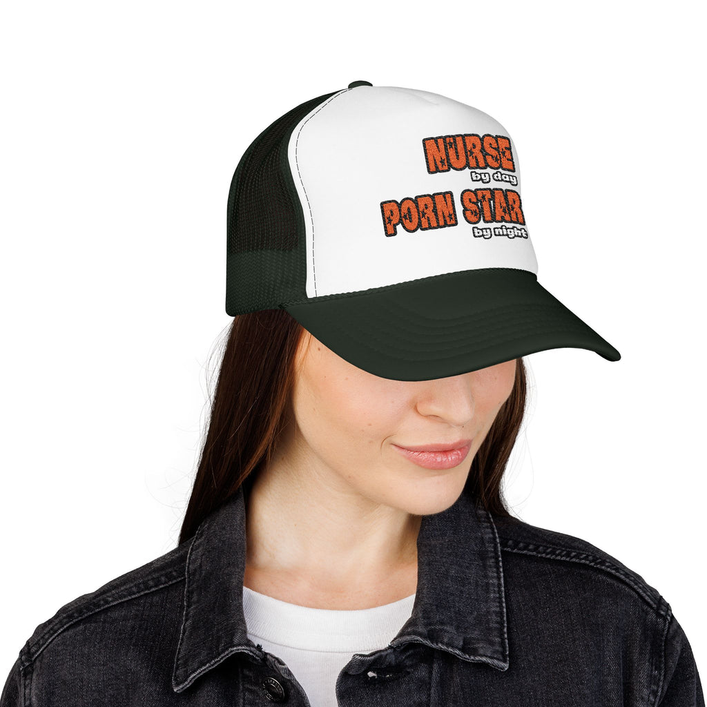 Nurse By Day...Porn Star By Night - Foam Trucker Hat