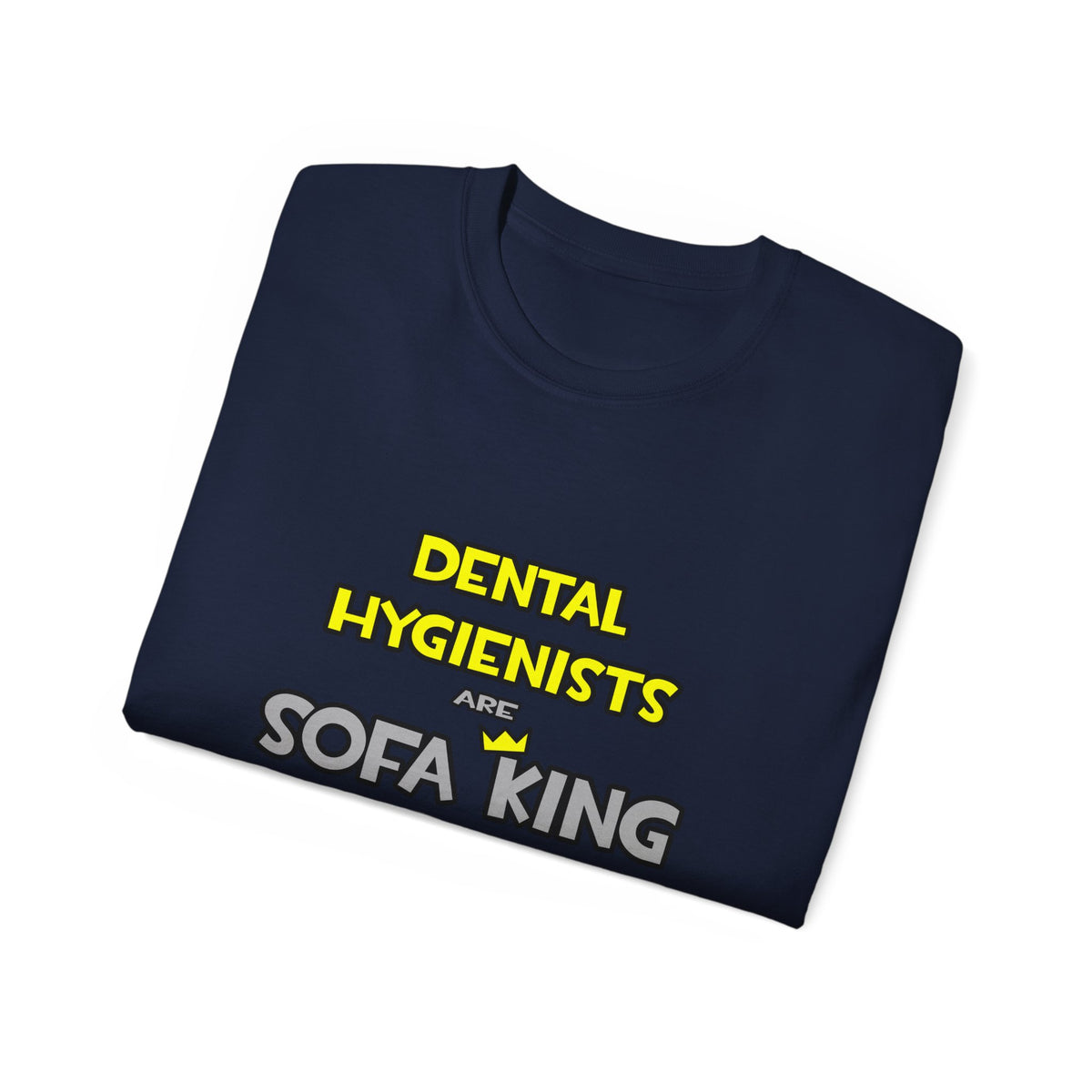 Dental Hygienists Are Sofa King Cool - Unisex Ultra Cotton Tee