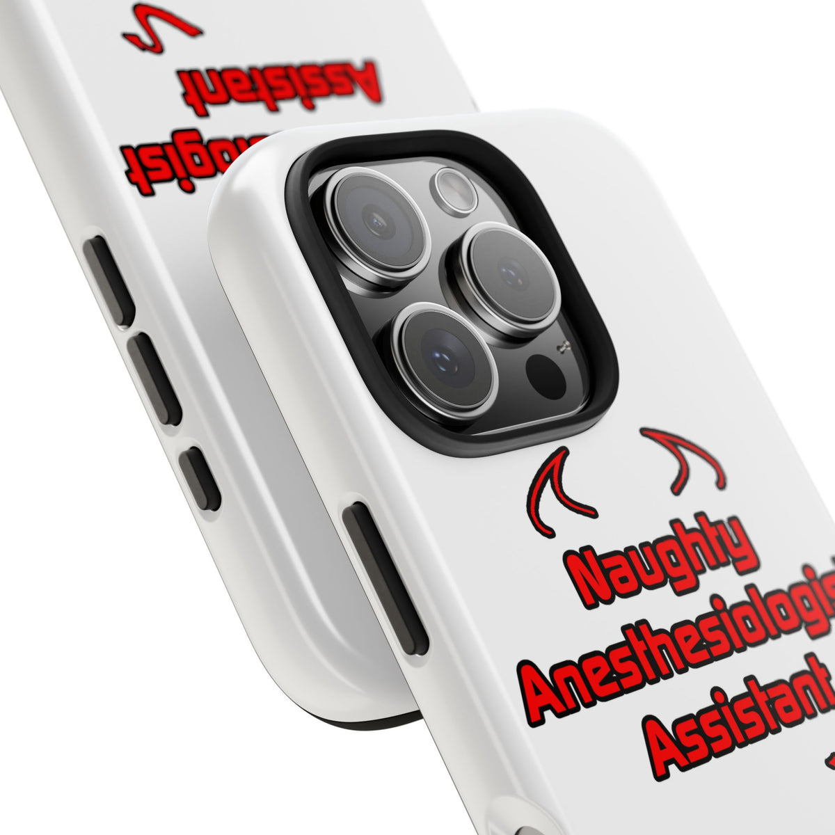 Naughty Anesthesiologist Assistant - Tough Phone Cases
