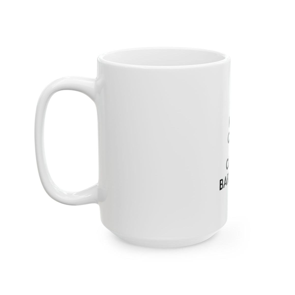Keep Calm ... Call a Bartender - Ceramic Mug, (11oz, 15oz)