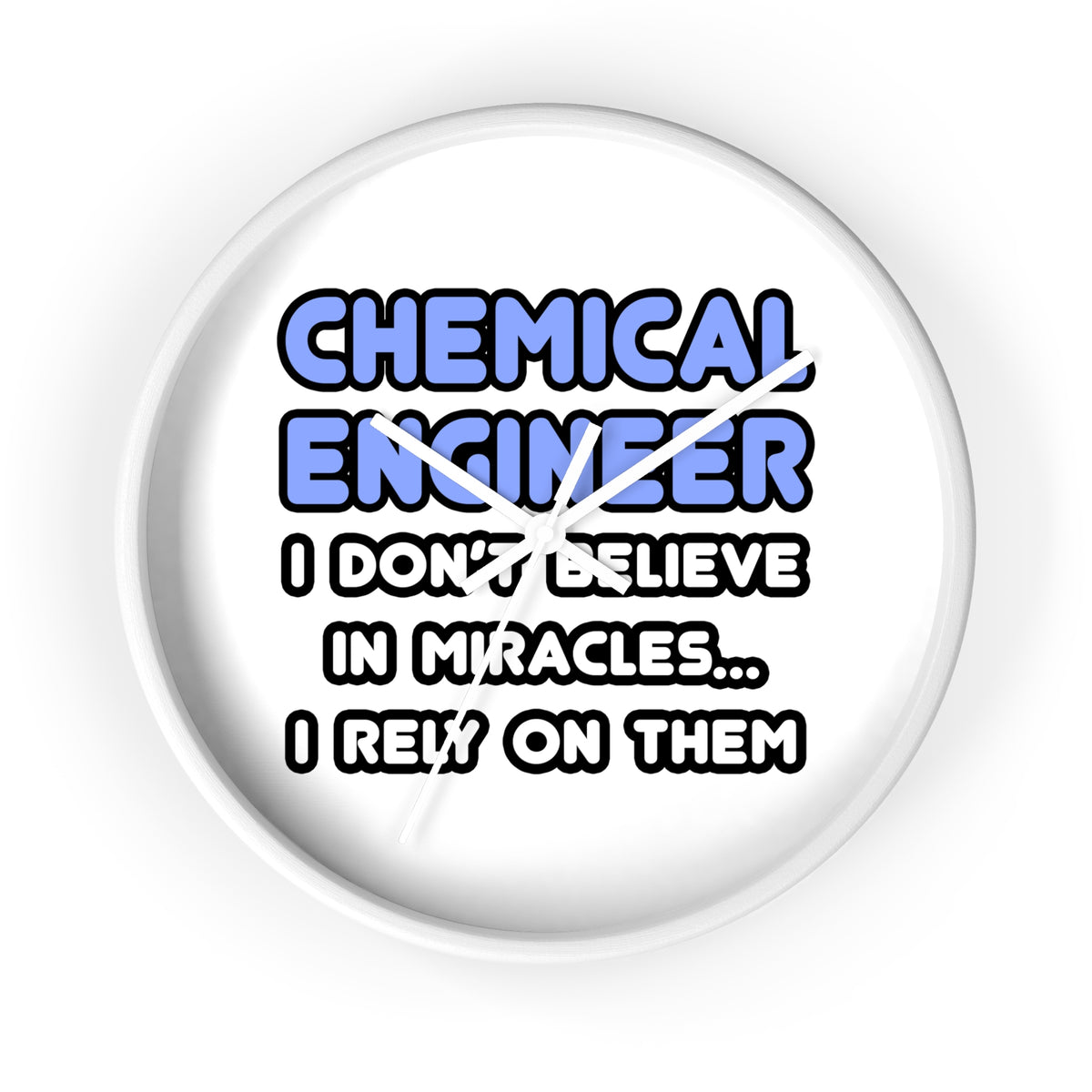 Miracles and Chemical Engineers - Wall Clock