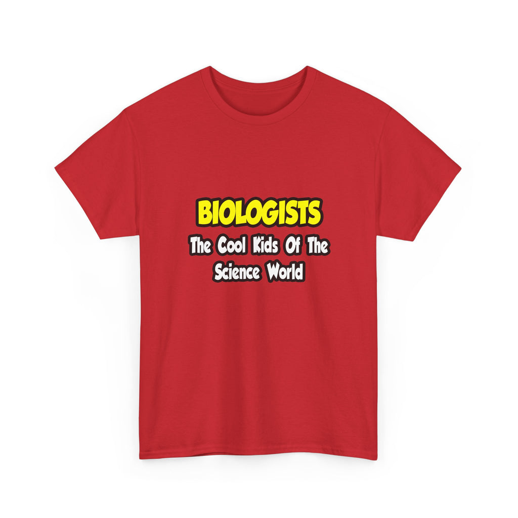 Biologists...Cool Kids of Science World - Unisex Heavy Cotton Tee