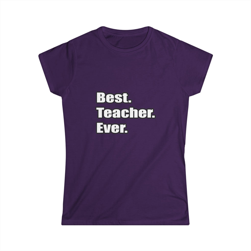 best teacher ever - Women's Softstyle Tee