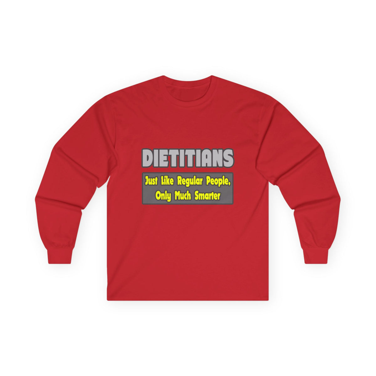 Dietitians...Smarter - Unisex Ultra Cotton Long Sleeve Tee