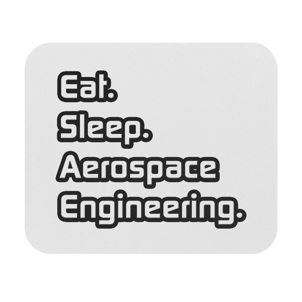 Eat. Sleep. Aerospace Engineering - Mouse Pad (Rectangle)