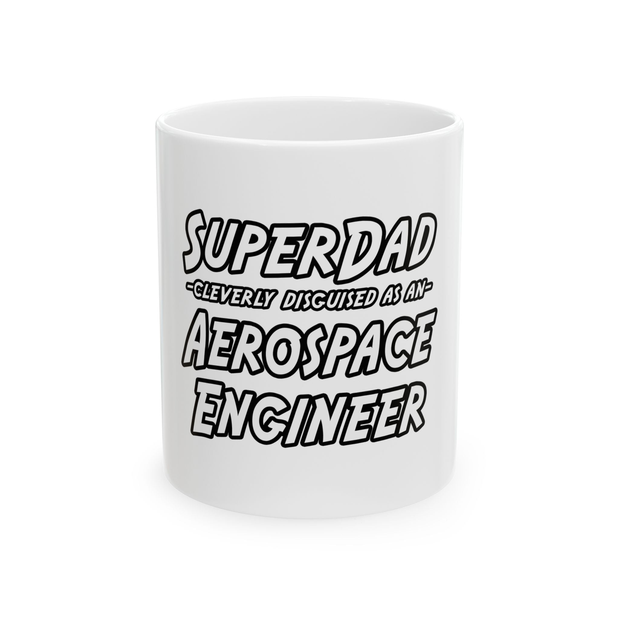 SuperDad...Aerospace Engineer - Ceramic Mug, (11oz, 15oz)