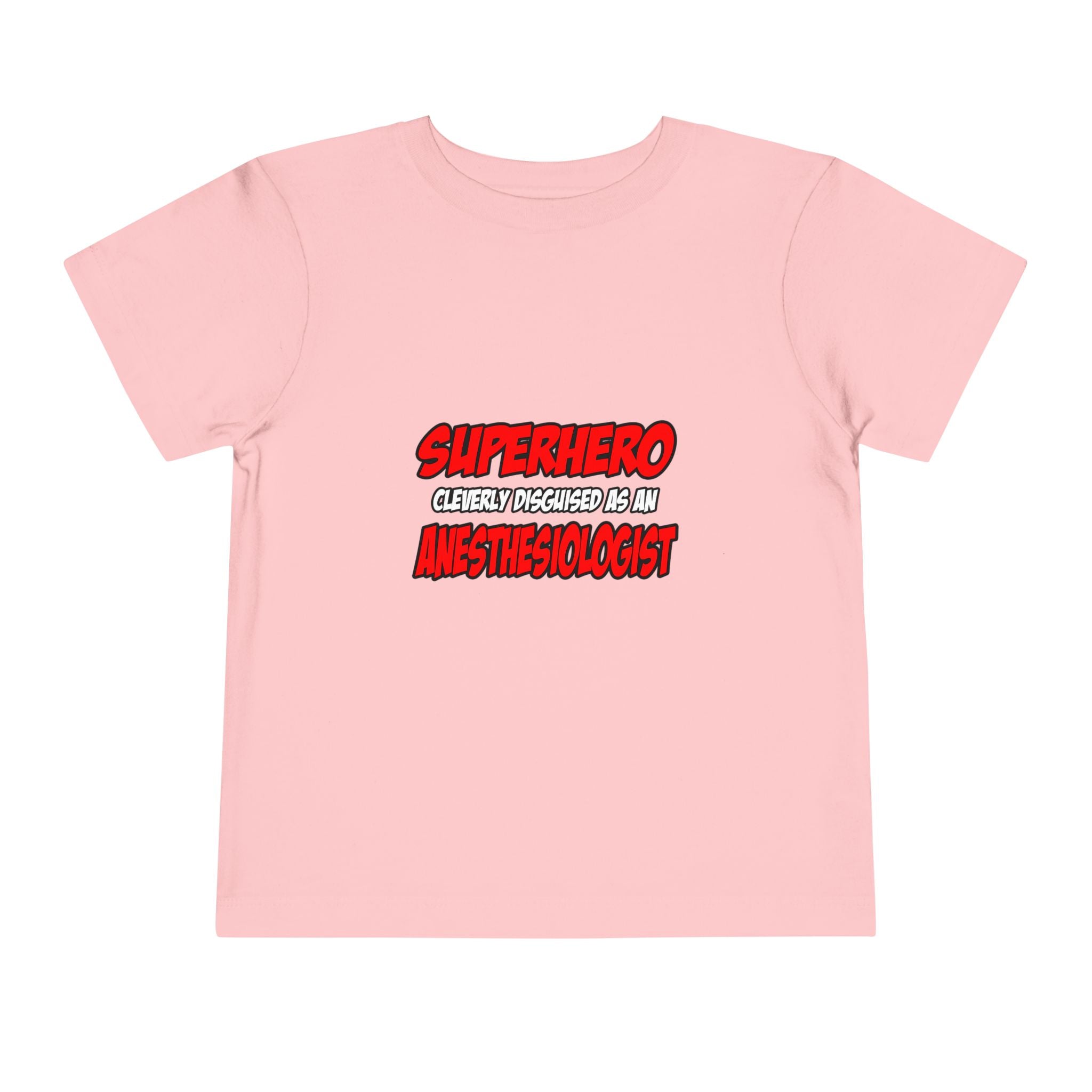 Superhero...Anesthesiologist - Toddler Short Sleeve Tee
