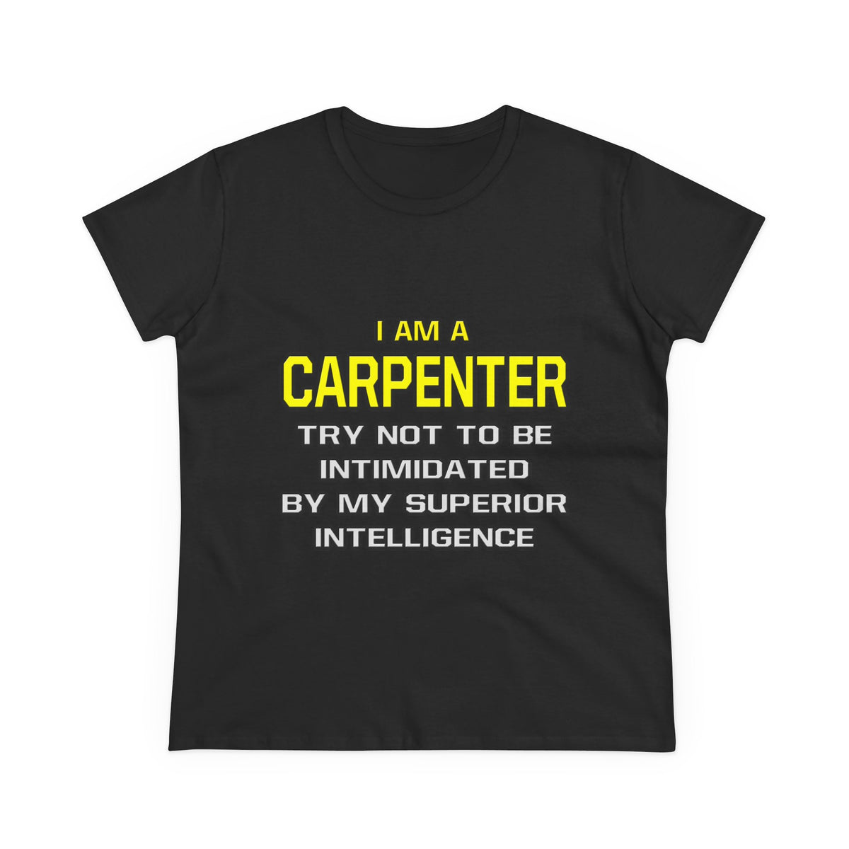 Carpenter...Superior Intelligence - Women's Midweight Cotton Tee