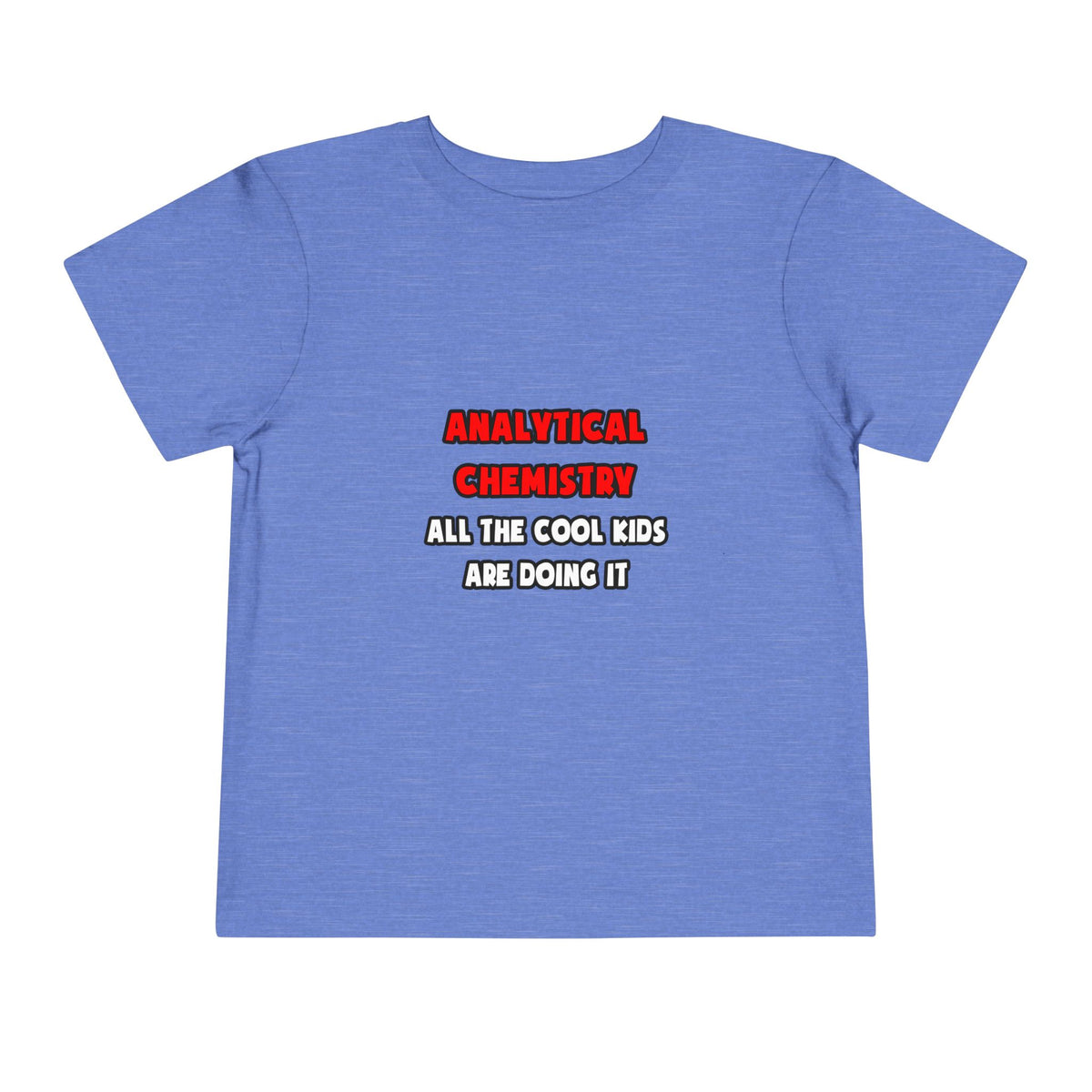 Funny Analytical Chemist Shirts - Toddler Short Sleeve Tee