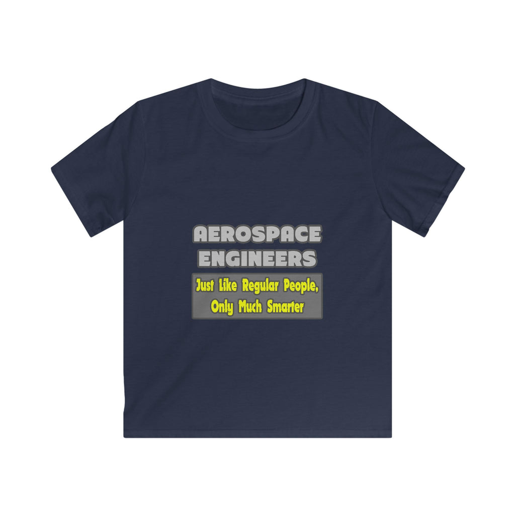 Aerospace Engineers...Smarter - Kids Softstyle Tee