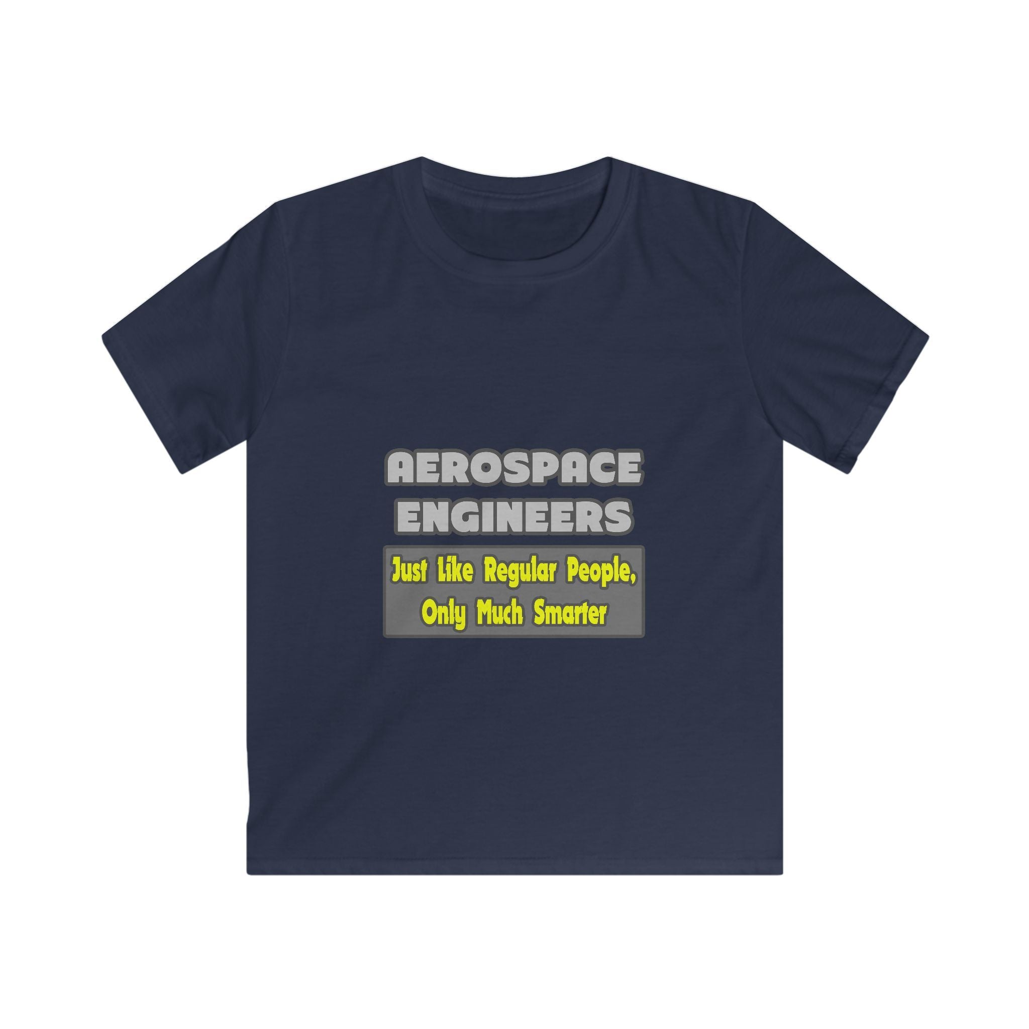 Aerospace Engineers...Smarter - Kids Softstyle Tee