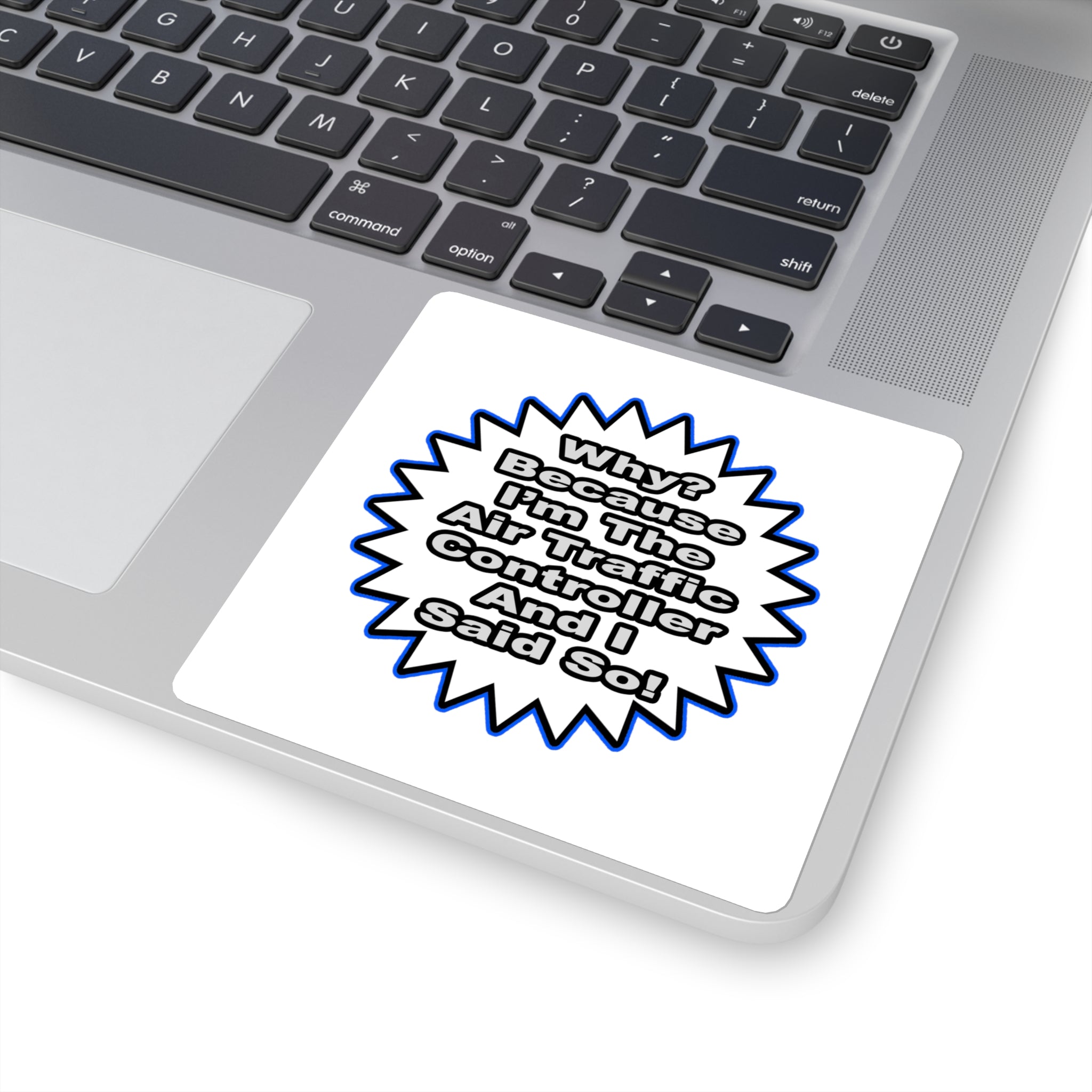 Air Traffic Controller...Because I Said So - Square Stickers
