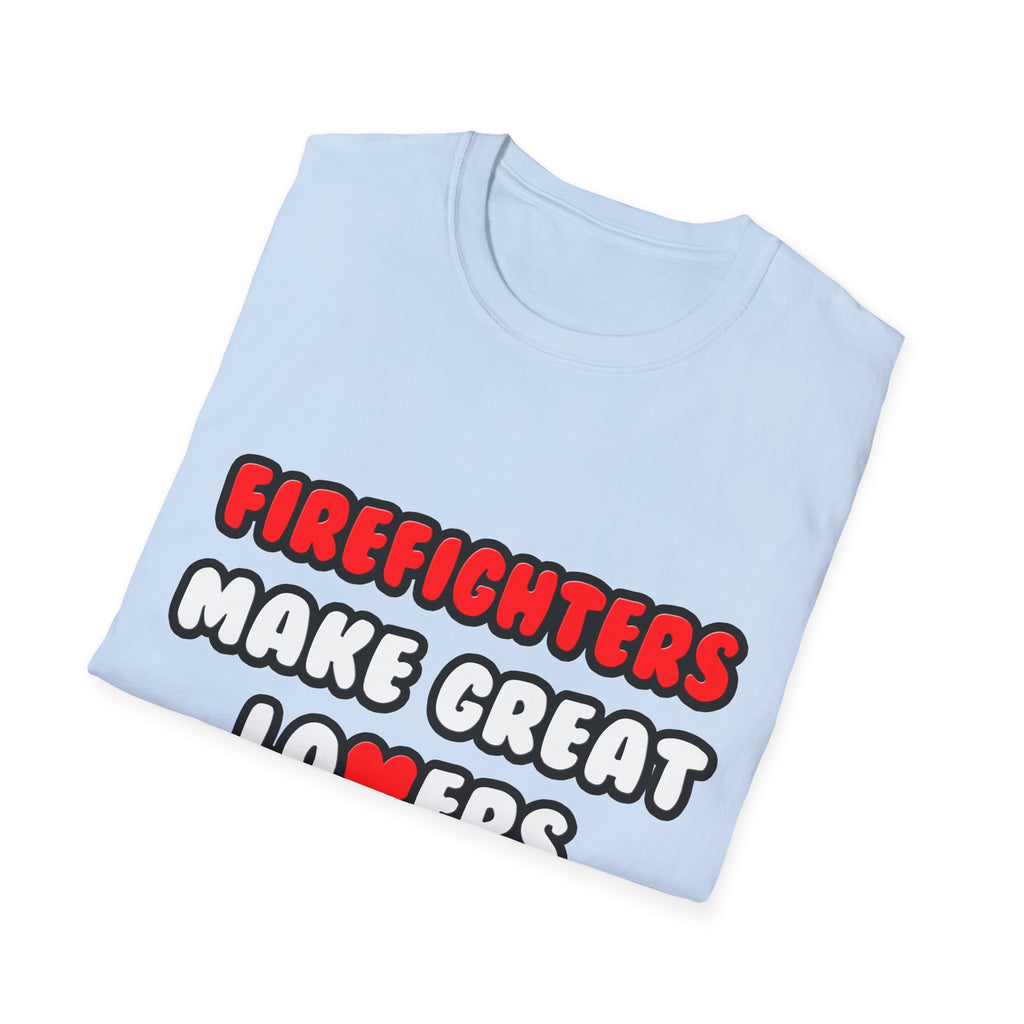 Firefighters Make Great Lovers - Unisex Softstyle T-Shirt