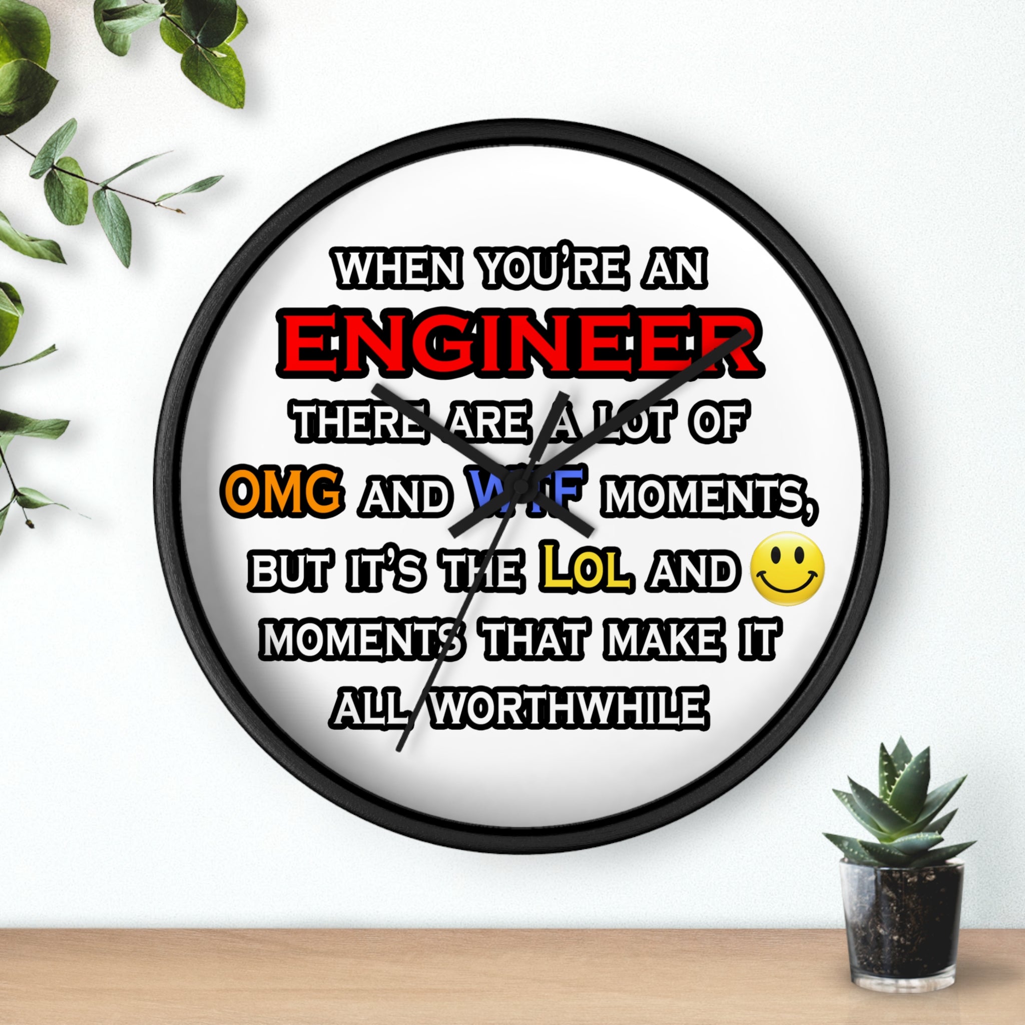 Engineer ... OMG WTF LOL - Wall Clock