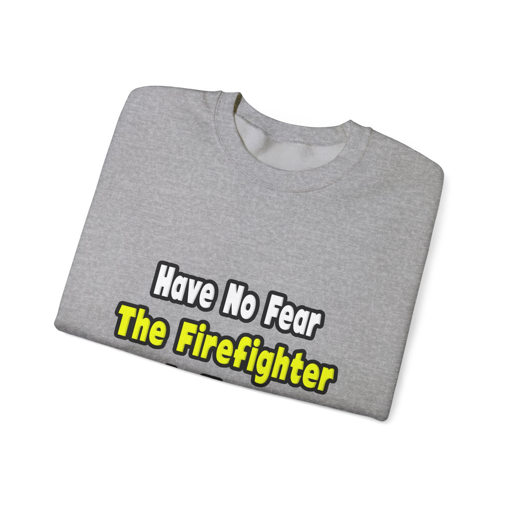 No Fear, The Firefighter Is Here - Unisex Heavy Blend™ Crewneck Sweatshirt