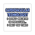 Miracles and Cardiovascular Technologists - Square Stickers