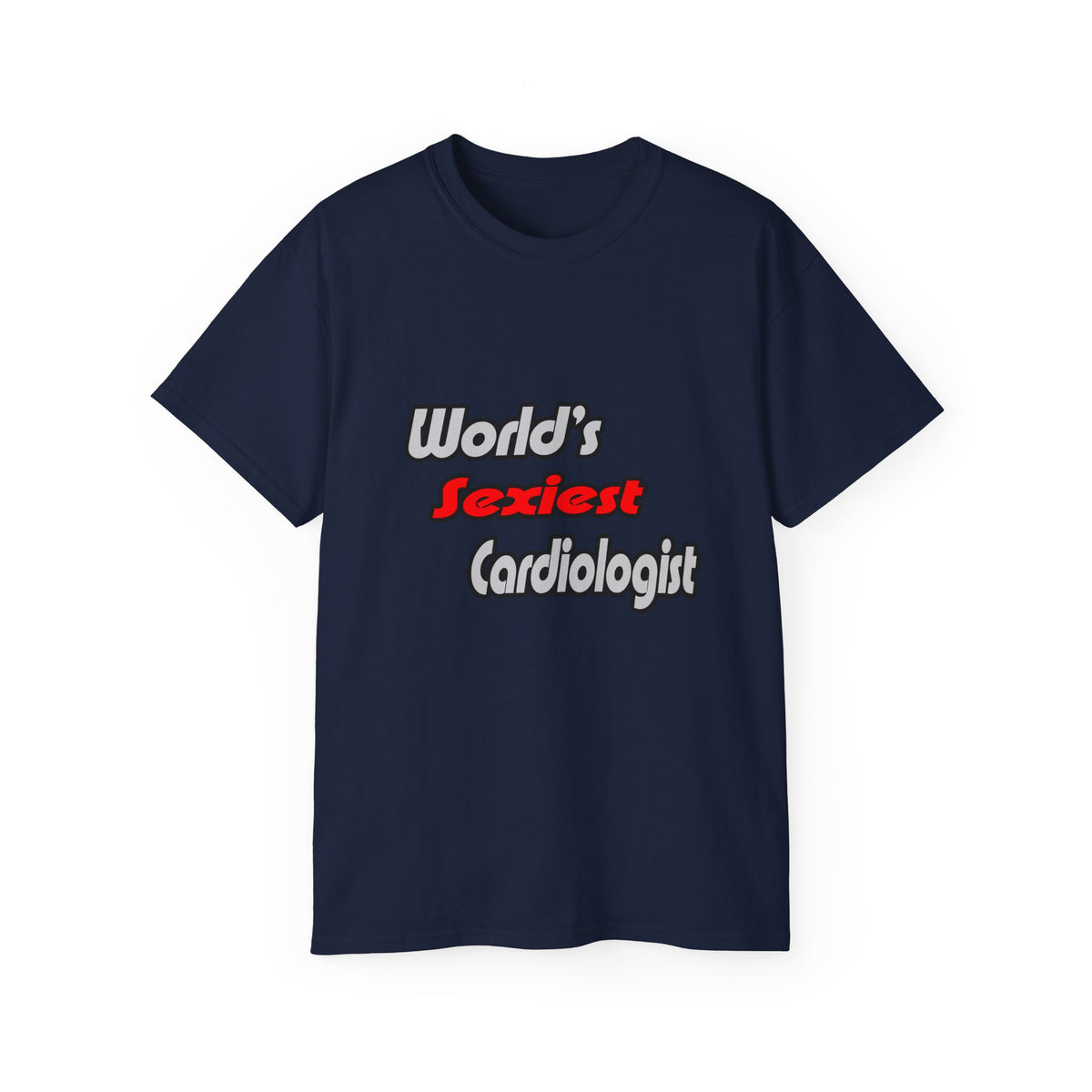 World's Sexiest Cardiologist - Unisex Ultra Cotton Tee