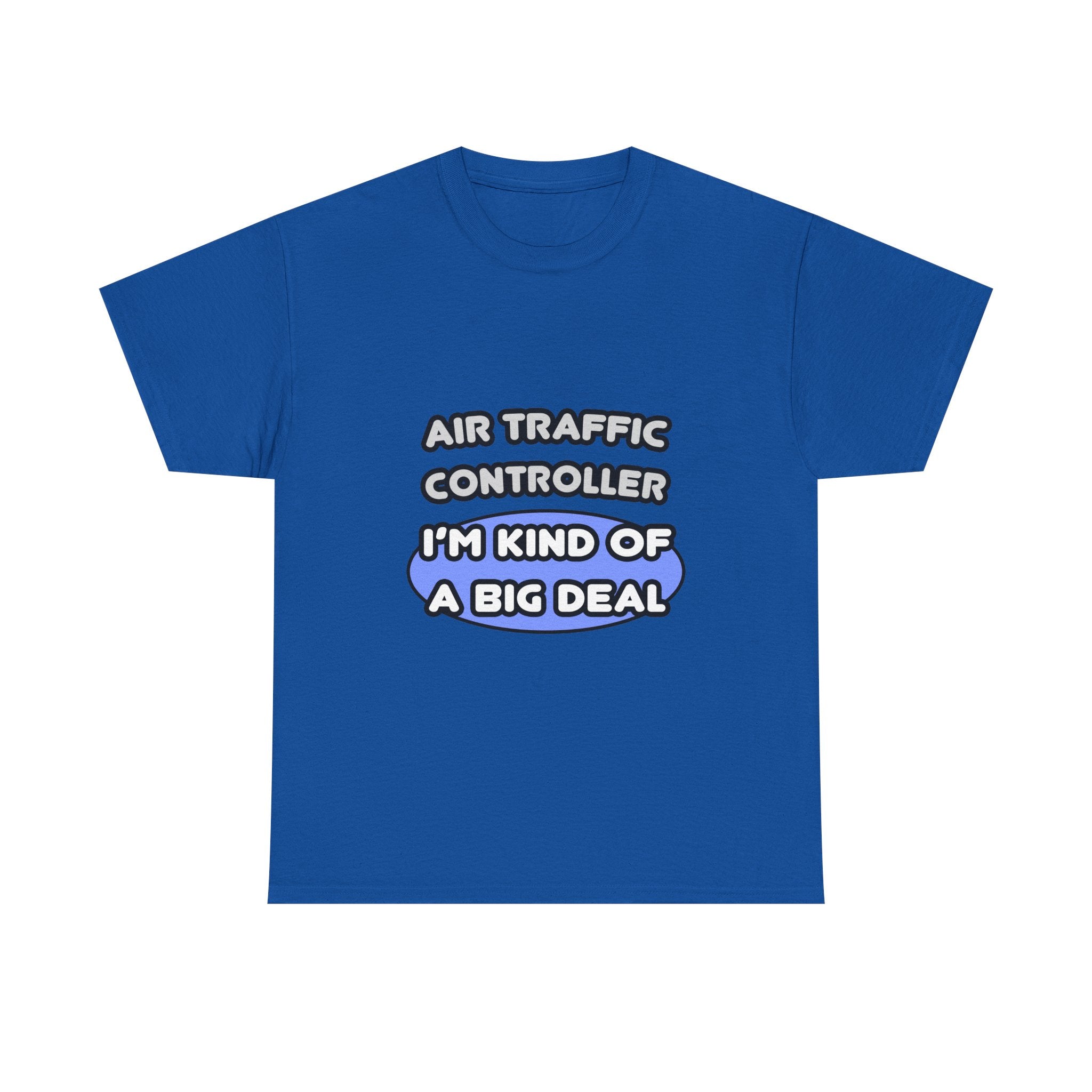 Air Traffic Controller...Kind of a Big Deal - Unisex Heavy Cotton Tee