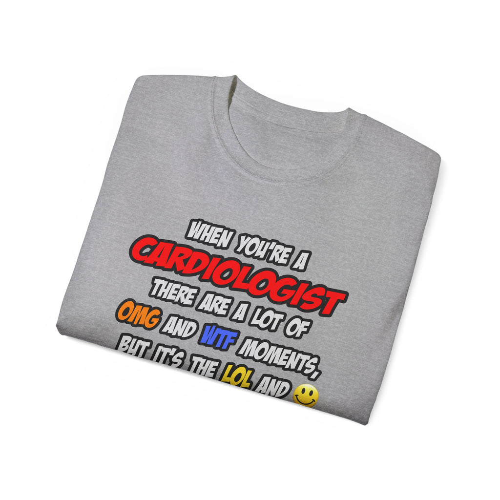 Cardiologist .. OMG WTF LOL - Unisex Ultra Cotton Tee