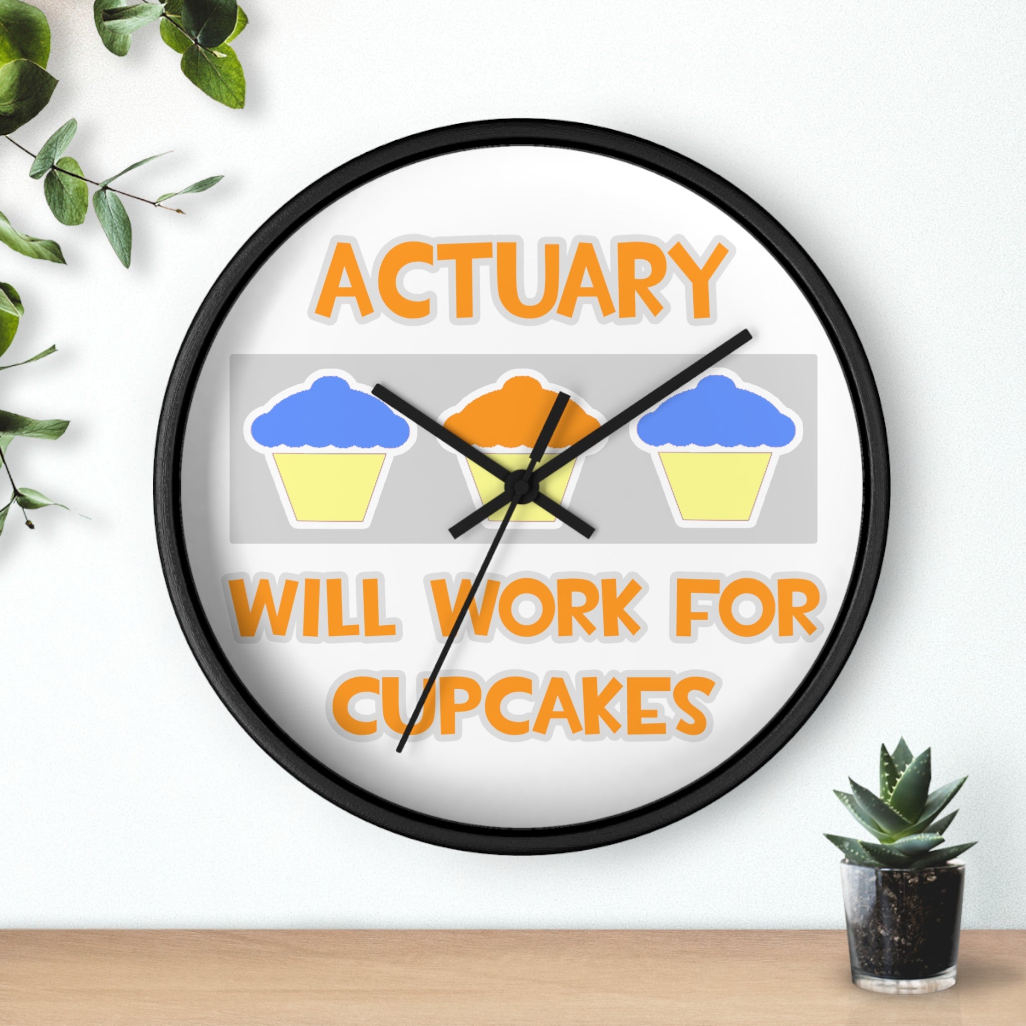 Actuary ... Will Work For Cupcakes - Wall Clock