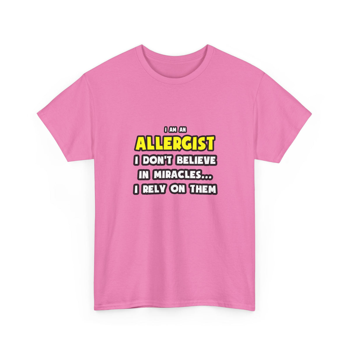 Miracles and Allergists ... Funny - Unisex Heavy Cotton Tee