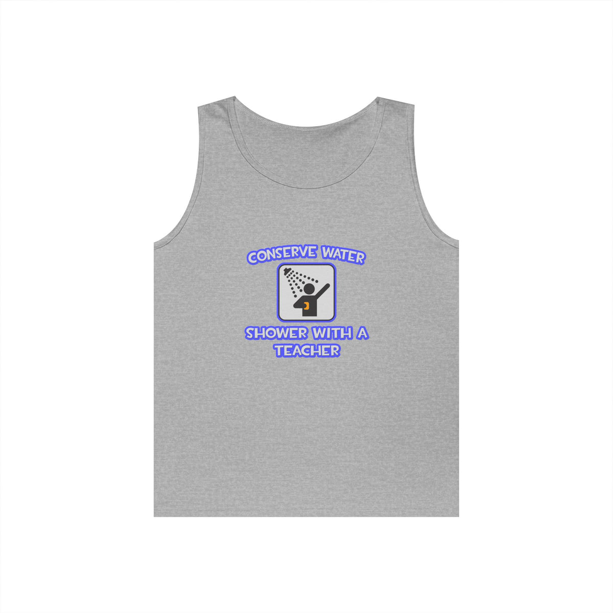 Conserve Water .. Shower With a Teacher - Unisex Heavy Cotton Tank Top