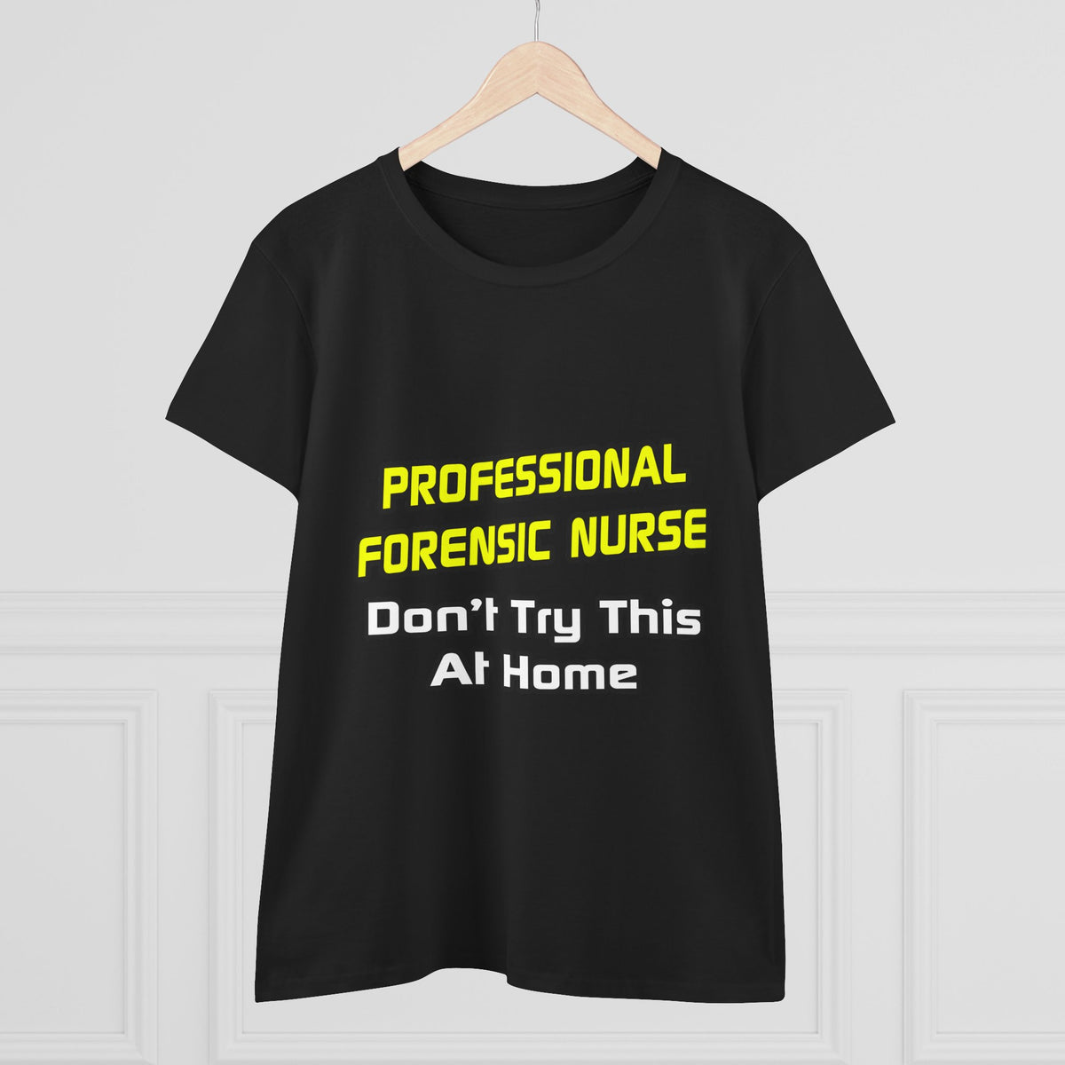 Professional Forensic Nurse .. Joke - Women's Midweight Cotton Tee