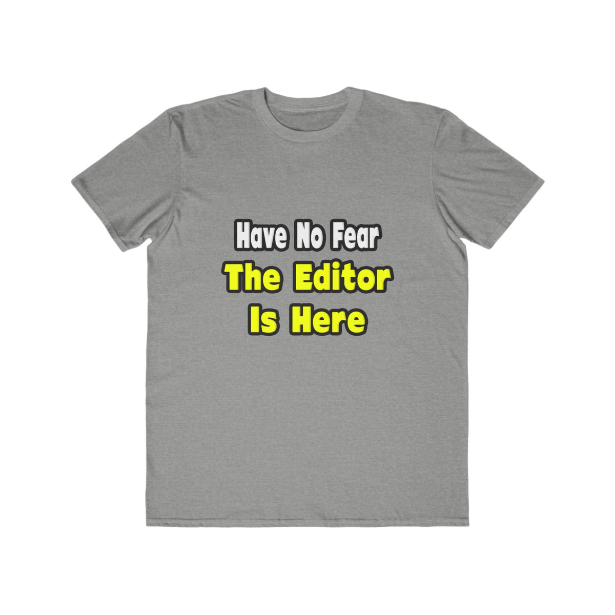 No Fear, The Editor Is Here - Men's Lightweight Fashion Tee