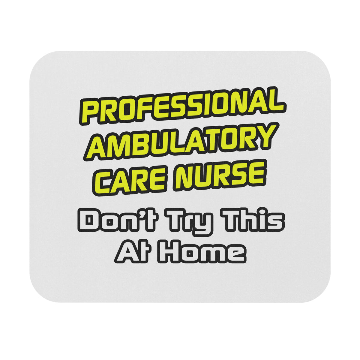 Professional Ambulatory Care Nurse .. Joke - Mouse Pad (Rectangle)