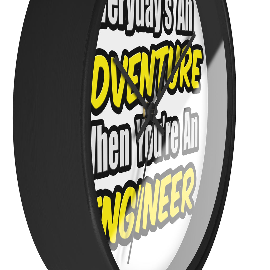 Everyday's An Adventure...Engineer - Wall Clock
