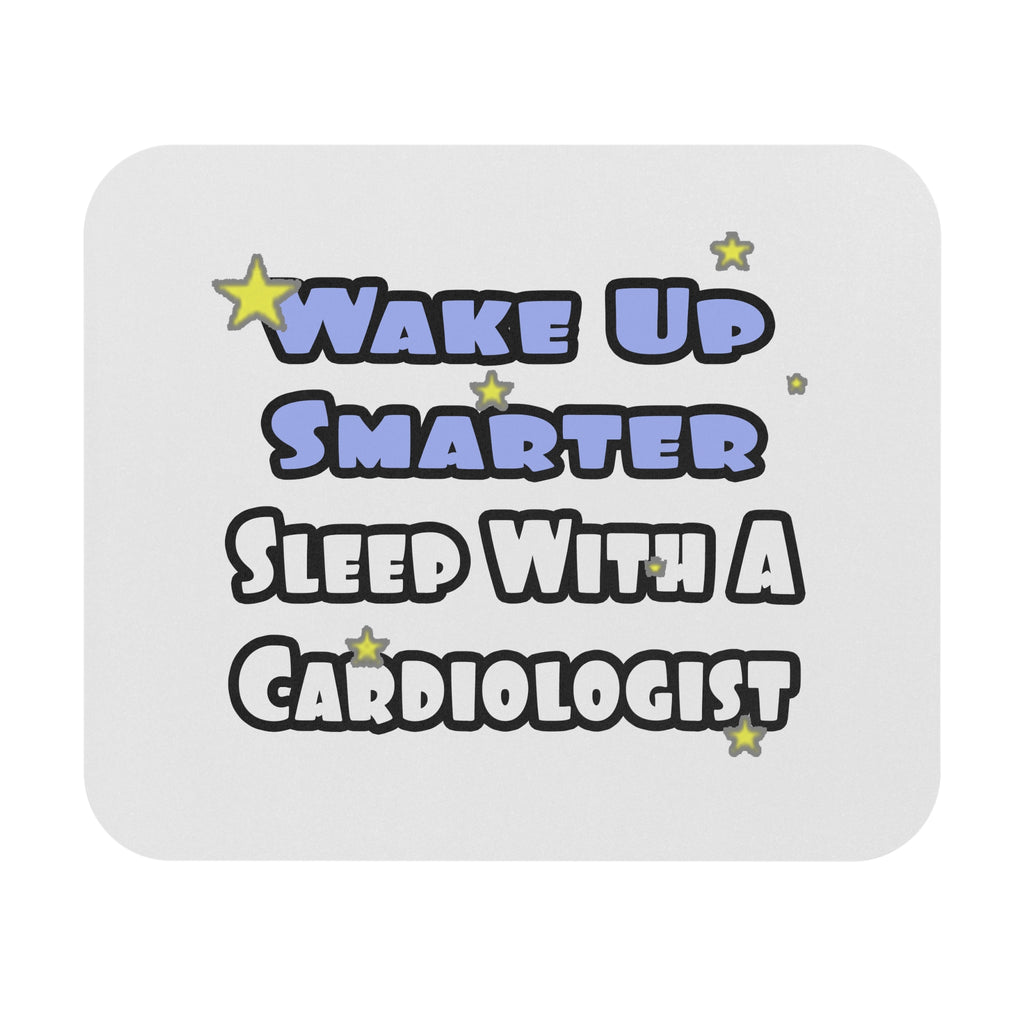 Wake Up Smarter...Sleep With a Cardiologist - Mouse Pad (Rectangle)