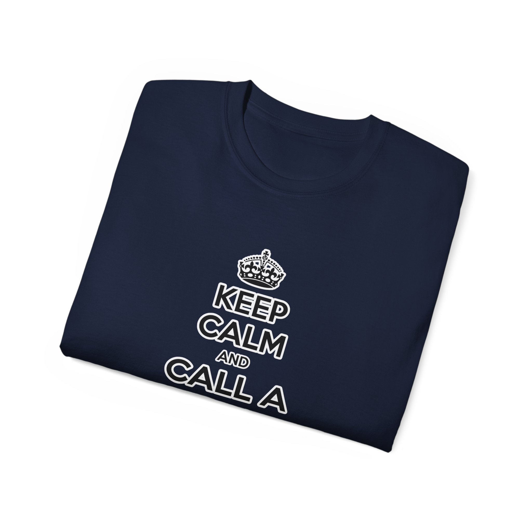 Keep Calm and Call a Nurse - Unisex Ultra Cotton Tee
