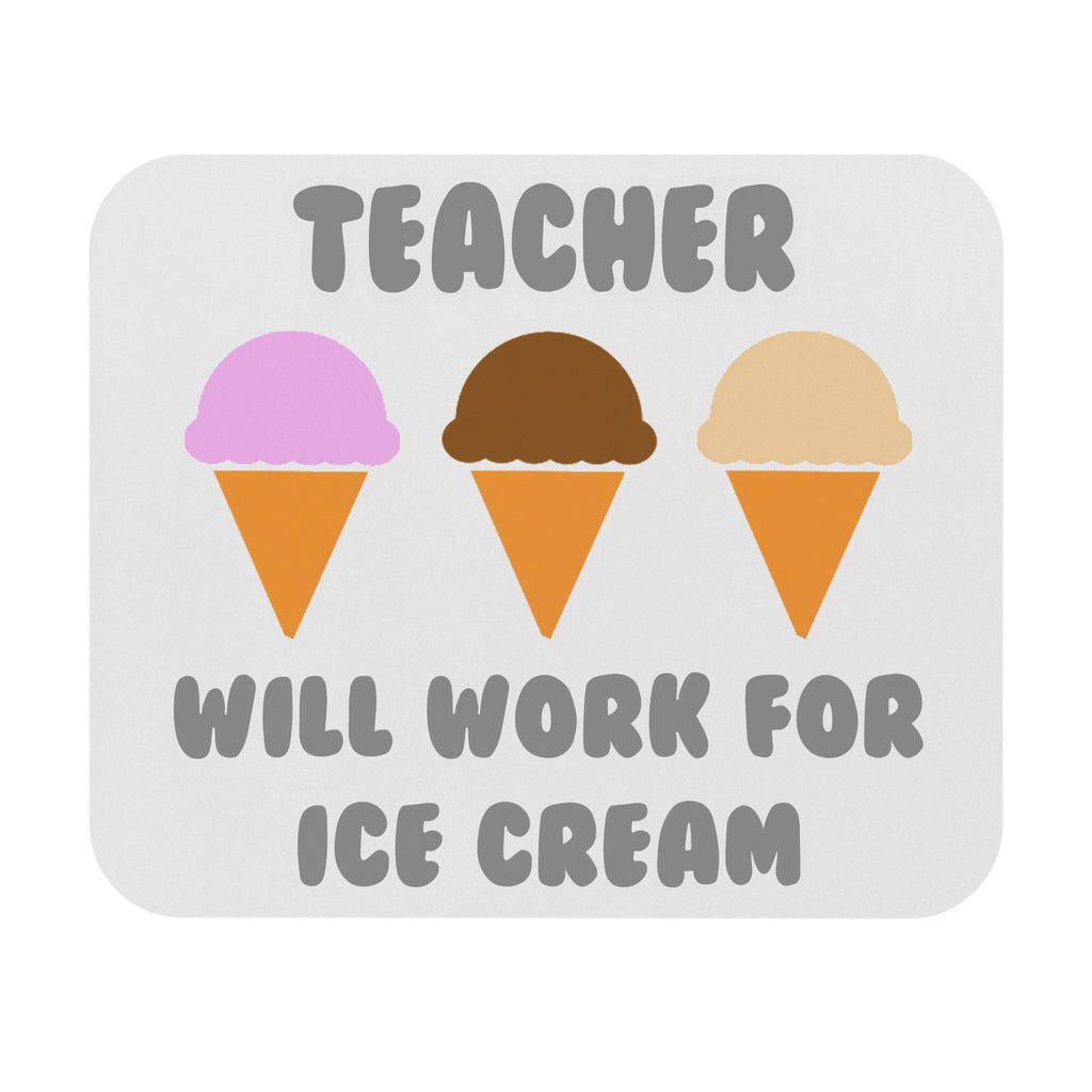 Teacher ... Will Work For Ice Cream - Mouse Pad (Rectangle)