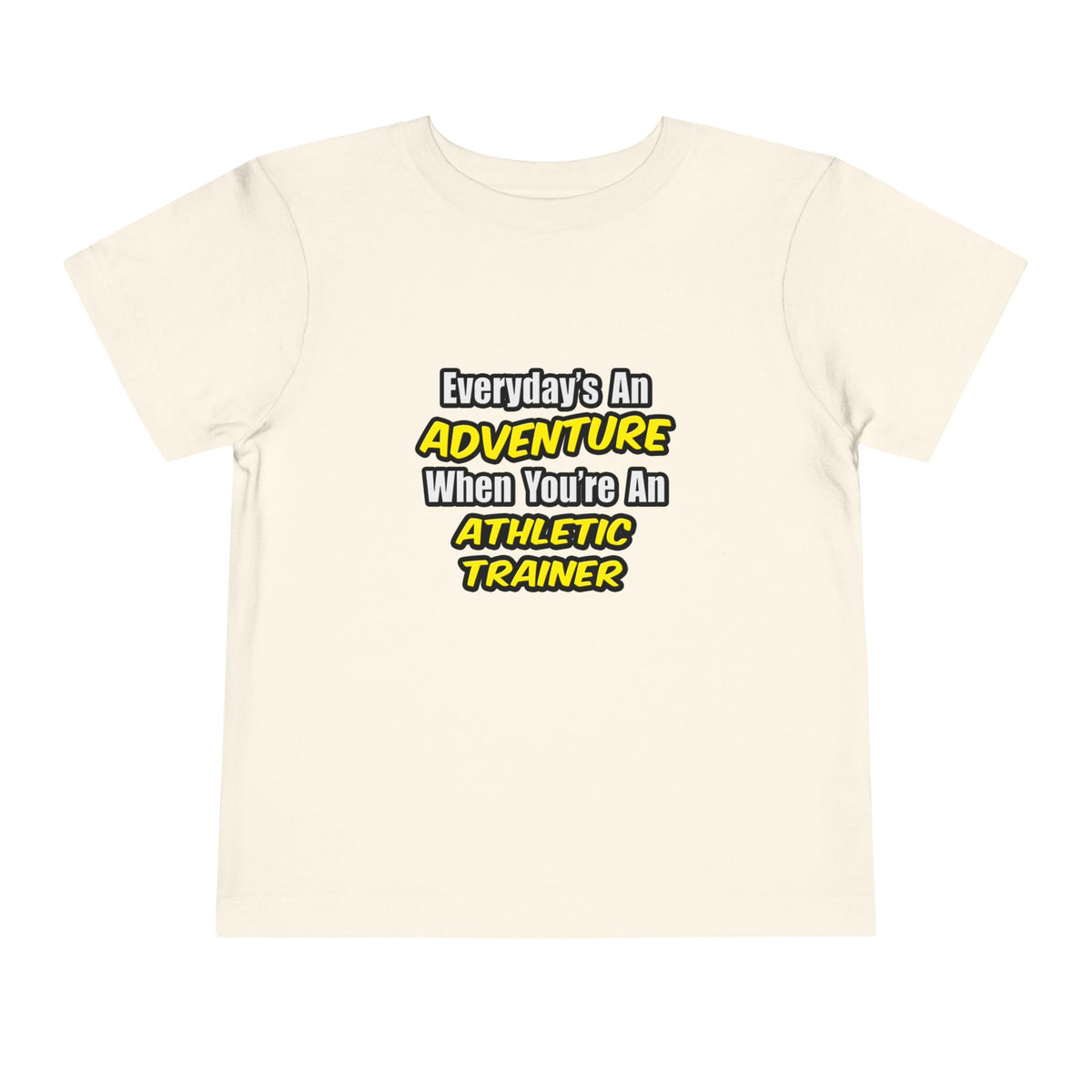 Everyday's An Adventure .. Athletic Trainer - Toddler Short Sleeve Tee