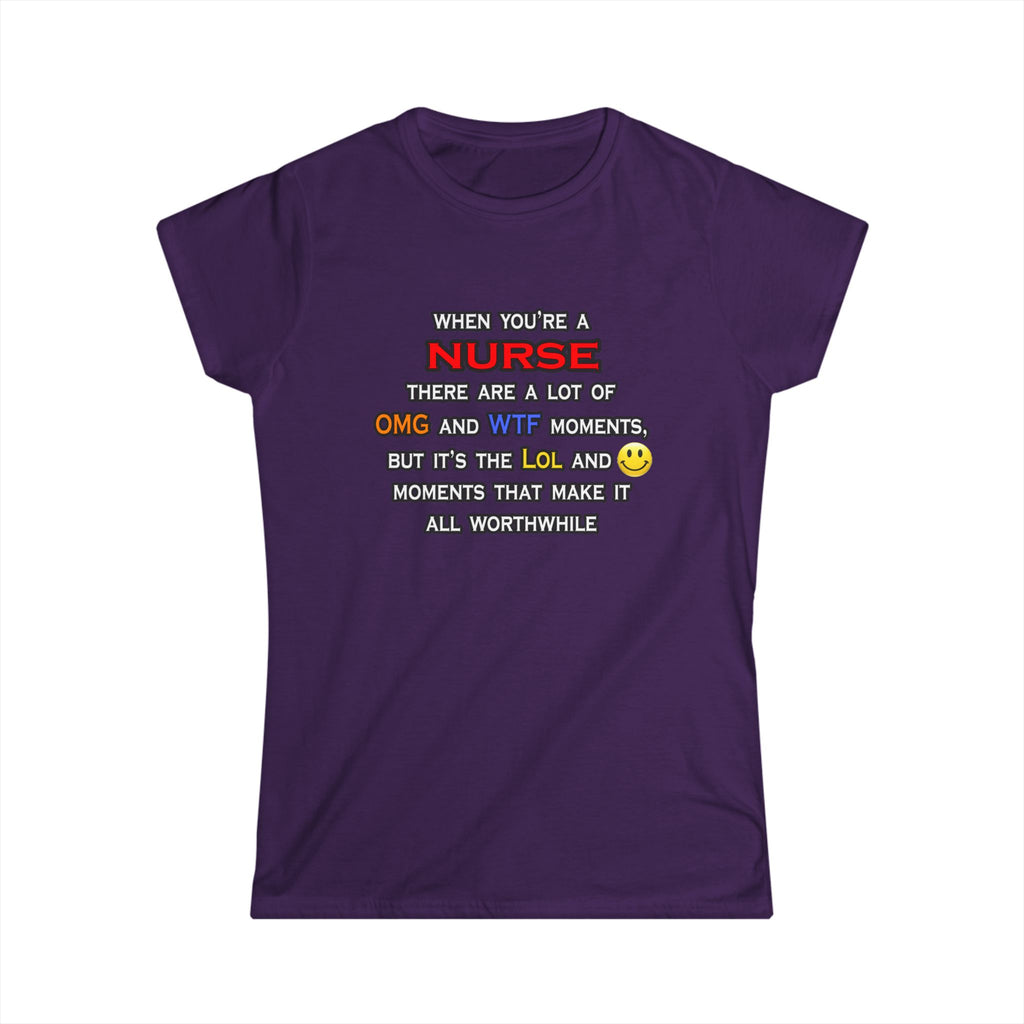 Nurse ... OMG WTF LOL - Women's Softstyle Tee