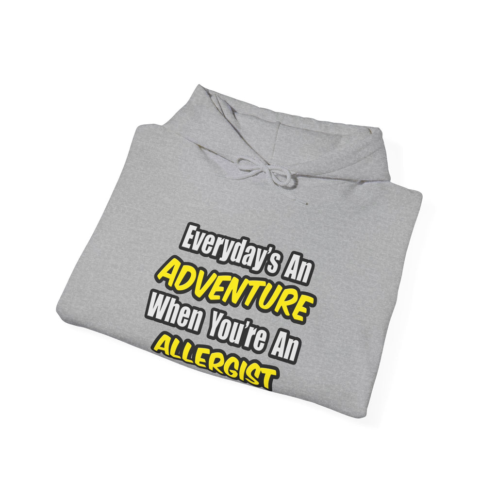 Everyday's An Adventure .. Allergist - Unisex Heavy Blend™ Hooded Sweatshirt