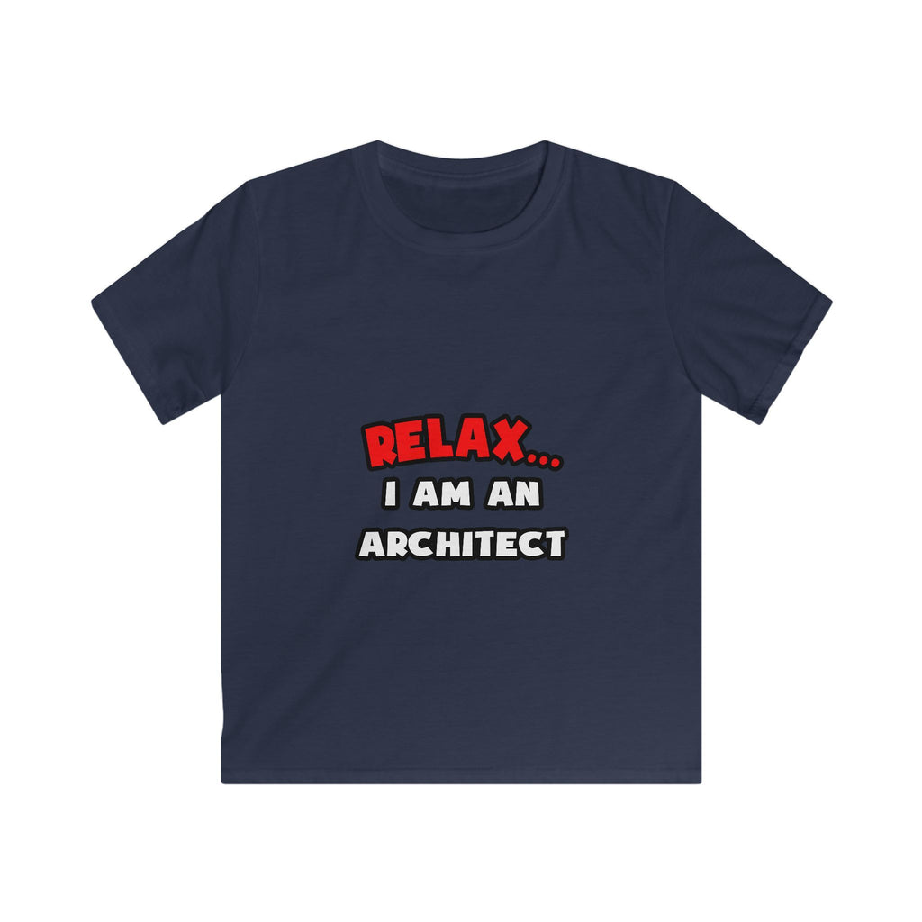 Relax ... I Am an Architect - Kids Softstyle Tee