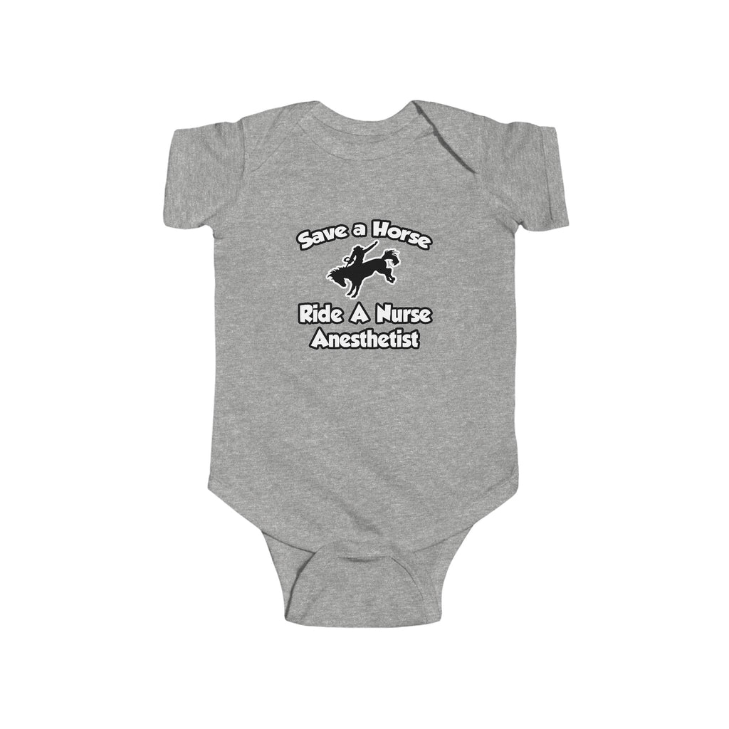 Save a Horse, Ride a Nurse Anesthetist - Infant Fine Jersey Bodysuit