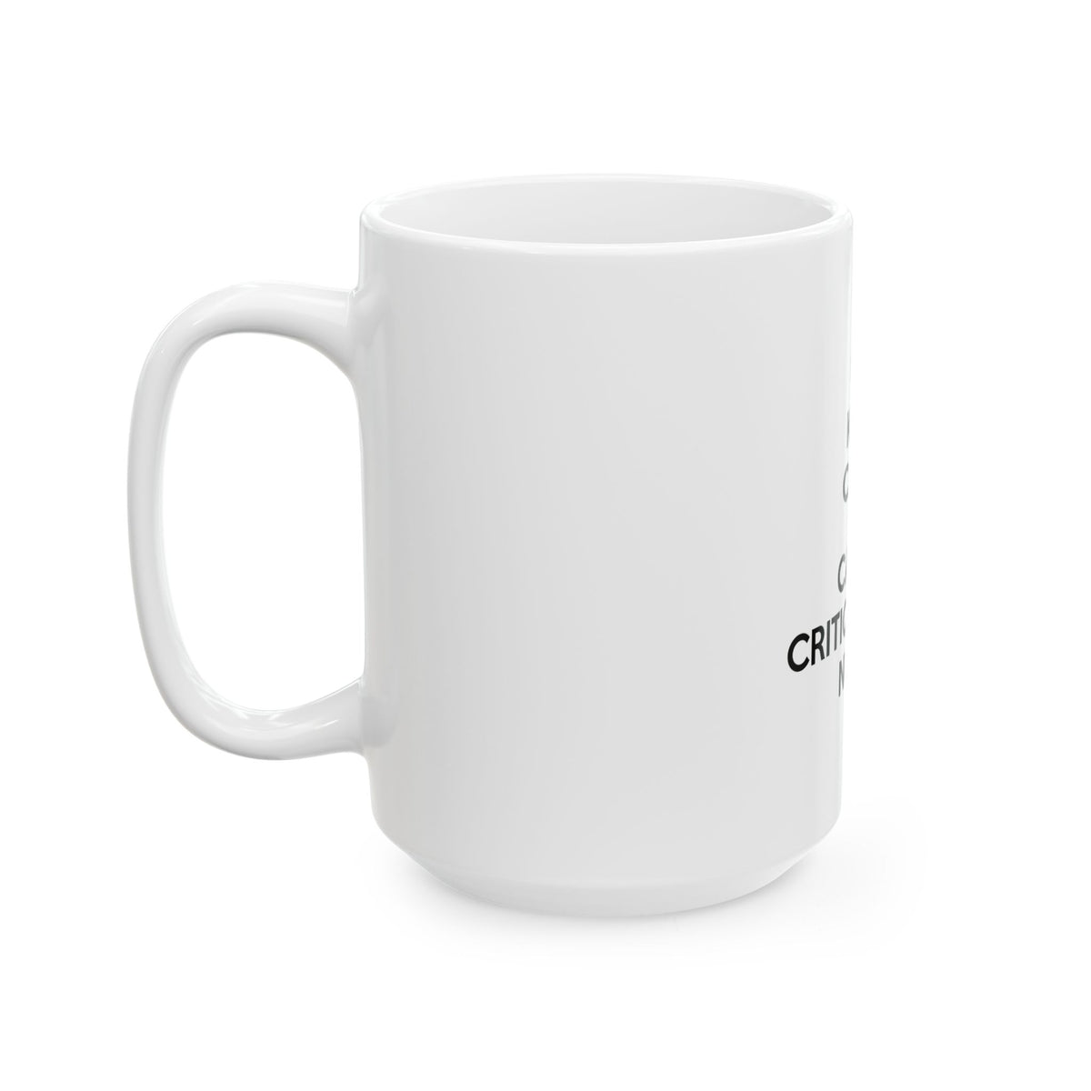 Keep Calm and Call a Critical Care Nurse - Ceramic Mug, (11oz, 15oz)