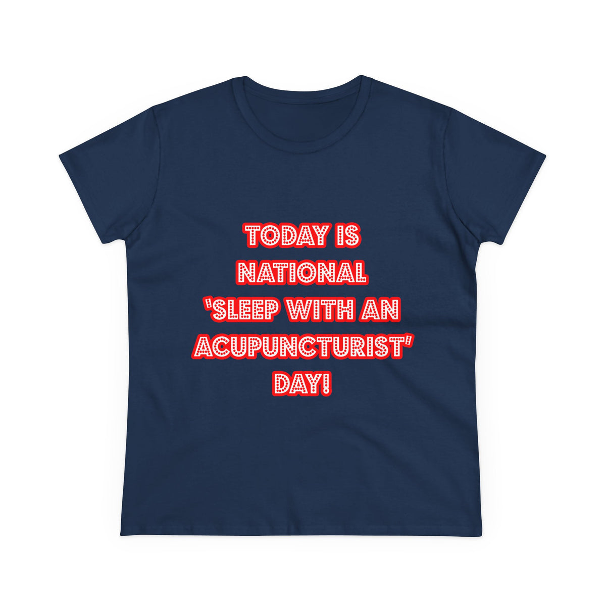 National 'Sleep With an Acupuncturist' Day - Women's Midweight Cotton Tee