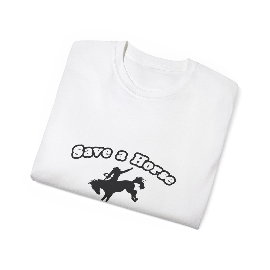 Save Horse, Ride Actuary - Unisex Ultra Cotton Tee