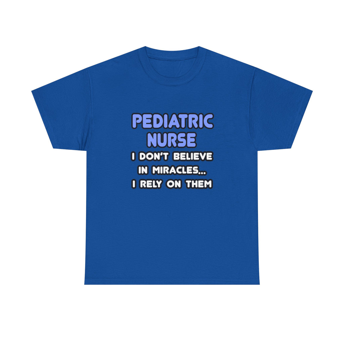 Miracles and Pediatric Nurses - Unisex Heavy Cotton Tee