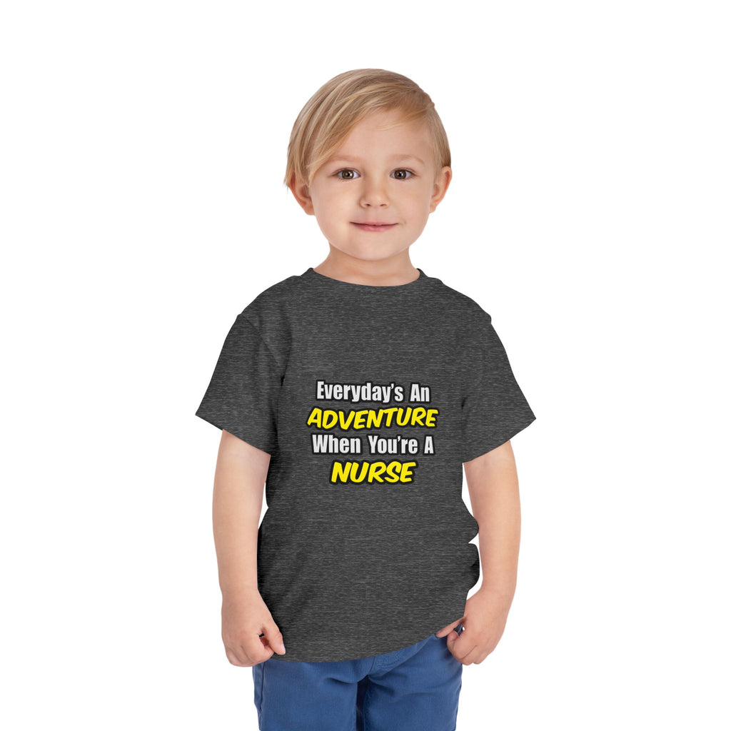 Everyday's An Adventure...Nurse - Toddler Short Sleeve Tee
