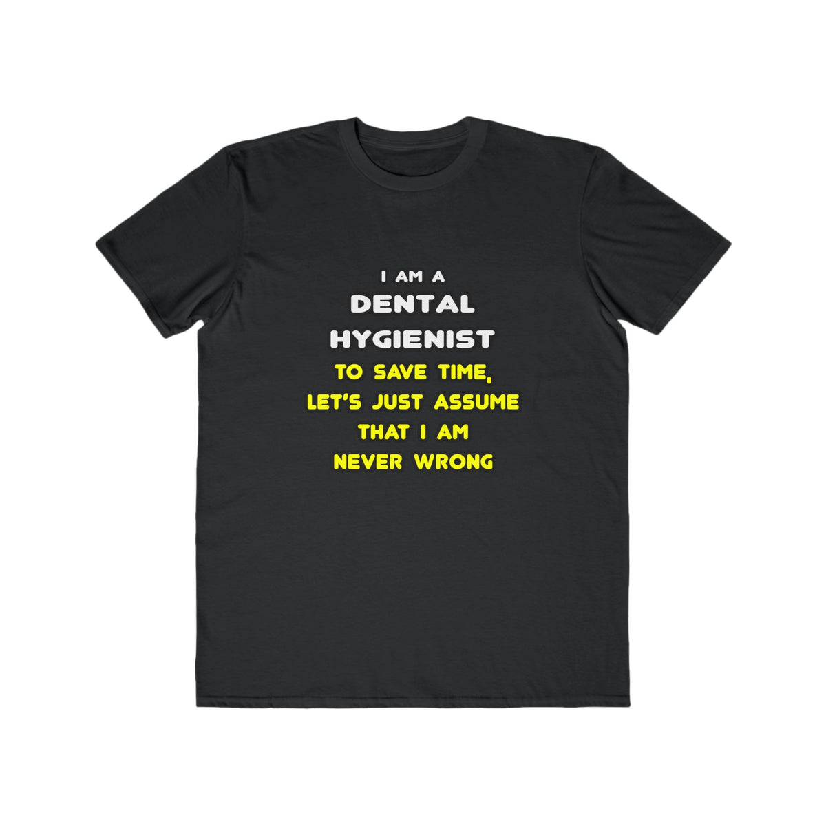 Funny Dental Hygienist T Shirts - Men's Lightweight Fashion Tee