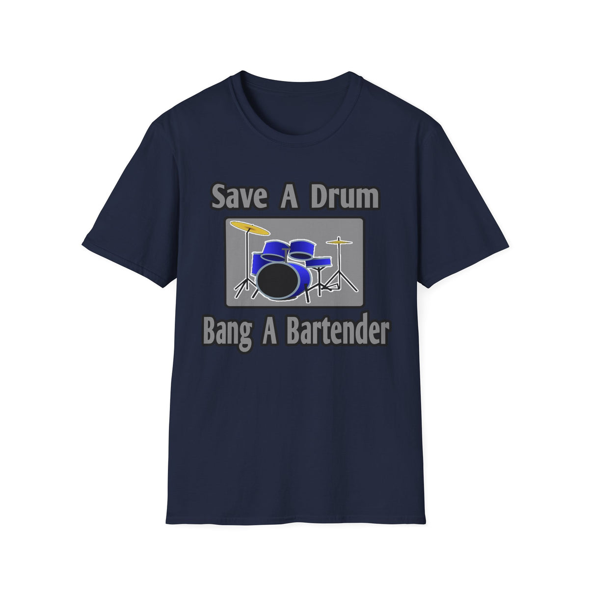 Save a Drum...Bang a Bartender - Unisex Softstyle T-Shirt