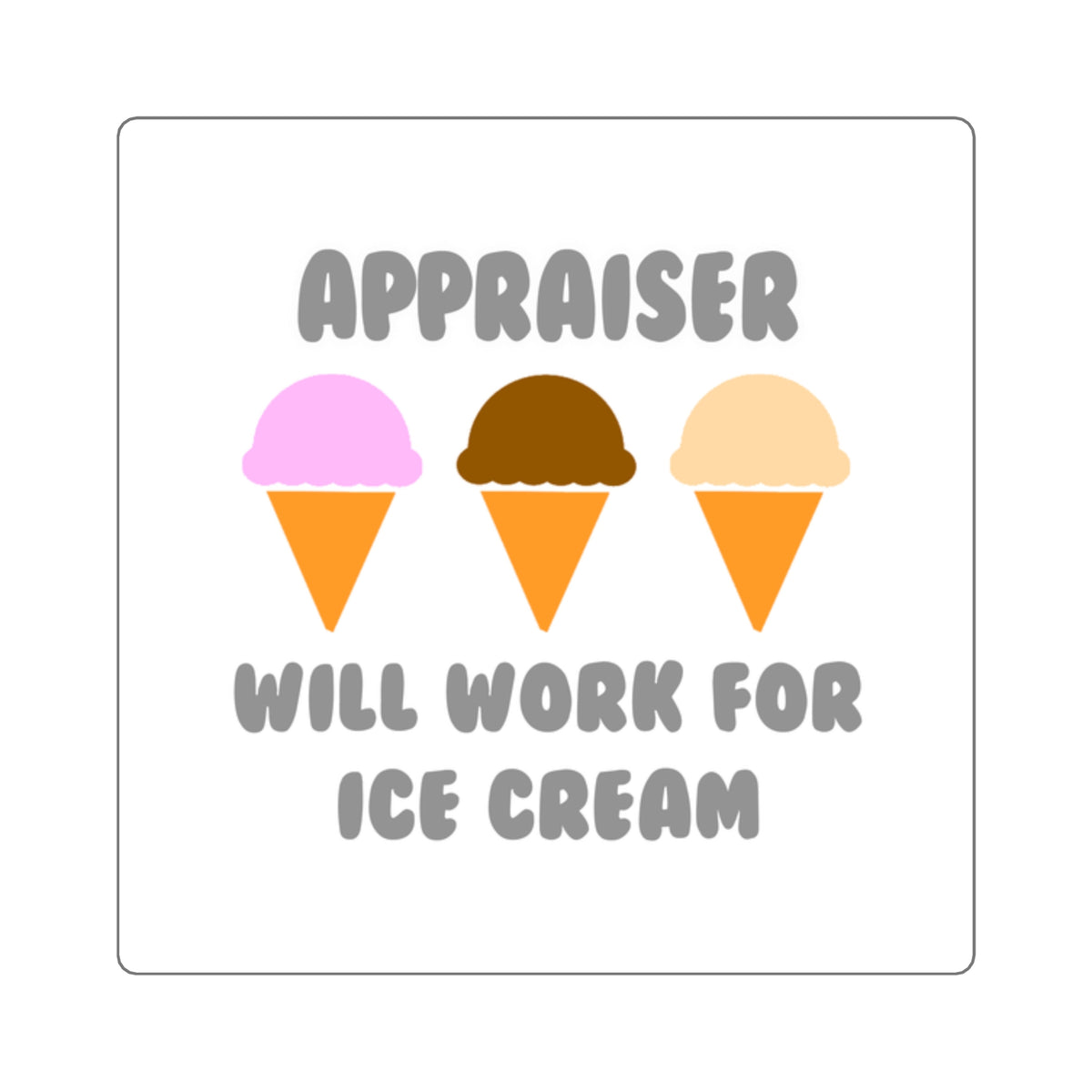 Appraiser ... Will Work For Ice Cream - Square Stickers
